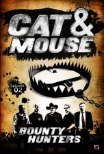 Bounty Hunters: Cat and Mouse